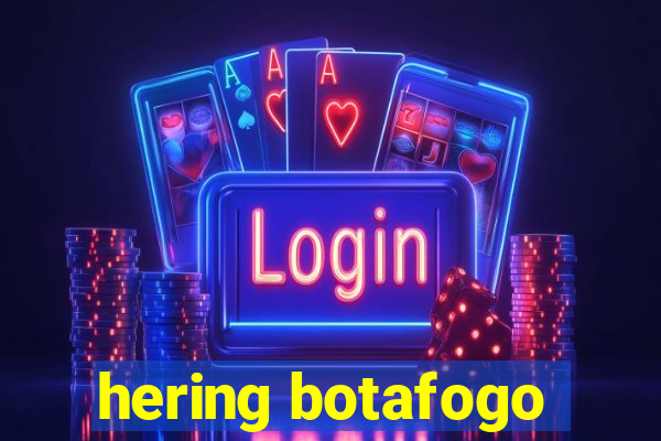 hering botafogo